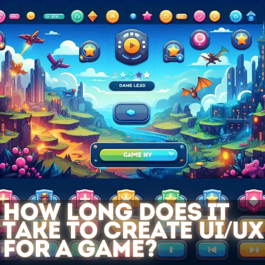 How Long Does It Take to Create UI/UX for a Game?